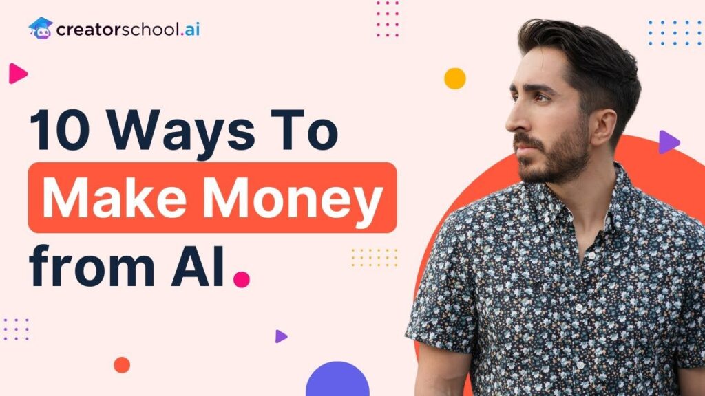 10 Proven Ways to Make Money with AI in the Creator Economy
